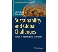 Sustainability and Global Challenges: Analysis by Mathematics of Uncertainty (Intelligent Systems Reference Library)