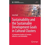 Sustainability and the Sustainable Development Goals in Cultural Clusters: A Comparative Analysis of Concepts, Influences, and Attainability