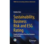 Sustainability, Business Risk and ESG Rating: Empirical Evidence from the European Stock Markets (SIDREA Series in Accounting and Business Administration)
