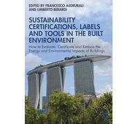 Sustainability Certifications, Labels and Tools in the Built Environment: How to Evaluate, Certificate and Reduce the Energy and Environmental Impacts of Buildings