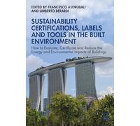 Sustainability Certifications, Labels and Tools in the Built Environment: How to Evaluate, Certificate and Reduce the Energy and Environmental Impacts of Buildings