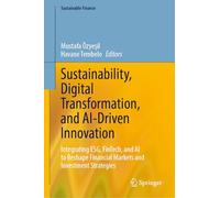 Sustainability, Digital Transformation, and AI-Driven Innovation: Integrating ESG, FinTech, and AI to Reshape Financial Markets and Investment Strategies (Sustainable Finance)