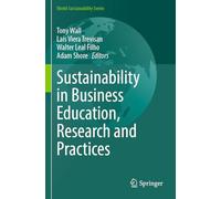 Sustainability in Business Education, Research and Practices (World Sustainability Series)