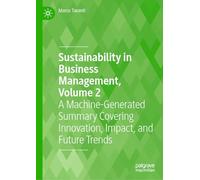 Sustainability in Business Management, Volume 2: A Machine-Generated Summary Covering Innovation, Impact, and Future Trends