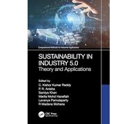 Sustainability in Industry 5.0: Theory and Applications (Computational Methods for Industrial Applications)