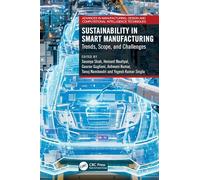 Sustainability in Smart Manufacturing: Trends, Scope, and Challenges (Advances in Manufacturing, Design and Computational Intelligence Techniques)