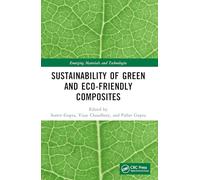 Sustainability of Green and Eco-friendly Composites (Emerging Materials and Technologies)