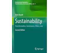 Sustainability: Transformation, Governance, Ethics, Law: 5 (Environmental Humanities: Transformation, Governance, Ethics, Law, 5)