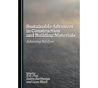 Sustainable Advances in Construction and Building Materials: Achieving Net Zero