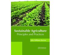 Sustainable Agriculture: Principles and Practices