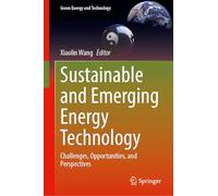 Sustainable and Emerging Energy Technology: Challenges, Opportunities, and Perspectives (Green Energy and Technology)