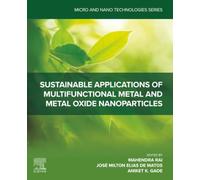 Sustainable Applications of Multifunctional Metal and Metal Oxide Nanoparticles (Micro and Nano Technologies)