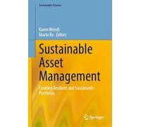 Sustainable Asset Management: Creating Resilient and Sustainable Portfolios (Sustainable Finance)
