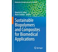 Sustainable Biopolymers and Composites for Biomedical Applications: 5 (Biomaterials, Bioengineering and Sustainability, 5)