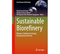 Sustainable Biorefinery: Biomass Solutions for Energy, Environment and Food (Green Energy and Technology)