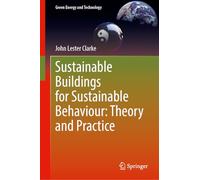 Sustainable Buildings for Sustainable Behaviour: Theory and Practice (Green Energy and Technology)