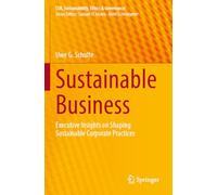 Sustainable Business: Executive Insights on Shaping Sustainable Corporate Practices (CSR, Sustainability, Ethics & Governance)