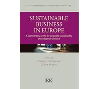 Sustainable Business in Europe: A Commentary on the EU Corporate Sustainability Due Diligence Directive (Elgar Commentaries in Corporate and Company Law)