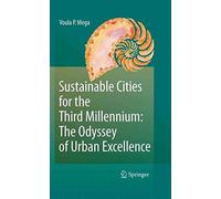 [(Sustainable Cities for the Third Millennium: the Odyssey of Urban Excellence)] [By (author) Voula P. Mega] published on (October, 2014)