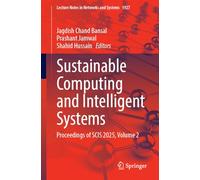 Sustainable Computing and Intelligent Systems: Proceedings of SCIS 2025, Volume 2: 1927 (Lecture Notes in Networks and Systems, 1927)