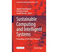 Sustainable Computing and Intelligent Systems: Proceedings of SCIS 2025, Volume 4: 1929 (Lecture Notes in Networks and Systems, 1929)