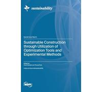 Sustainable Construction through Utilization of Optimization Tools and Experimental Methods