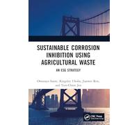 Sustainable Corrosion Inhibition Using Agricultural Waste: An ESG Strategy