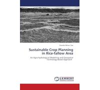Sustainable Crop Planning in Rice-fallow Area: An Agro-hydrological Modelling and Geospatial Technology Based Approach