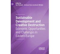 Sustainable Development and Creative Destruction: Economic Opportunities and Challenges in Eastern Europe