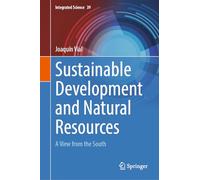 Sustainable Development and Natural Resources: A View from the South: 39 (Integrated Science, 39)