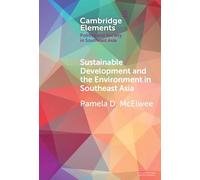 Sustainable Development and the Environment in Southeast Asia (Elements in Politics and Society in Southeast Asia)