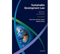Sustainable Development Law: Principles, Practices, and Prospects