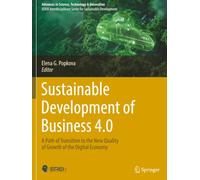 Sustainable Development of Business 4.0: A Path of Transition to the New Quality of Growth of the Digital Economy (Advances in Science, Technology & Innovation)
