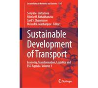 Sustainable Development of Transport: Economy, Transformation, Logistics and ESG Agenda. Volume 1: 1547 (Lecture Notes in Networks and Systems, 1547)