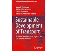 Sustainable Development of Transport: Economy, Transformation, Logistics and ESG Agenda. Volume 2: 1366 (Lecture Notes in Networks and Systems)