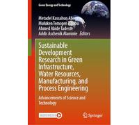 Sustainable Development Research in Green Infrastructure, Water Resources, Manufacturing, and Process Engineering: Advancements of Science and Technology (Green Energy and Technology)