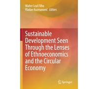 Sustainable Development Seen Through the Lenses of Ethnoeconomics and the Circular Economy