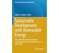 Sustainable Development with Renewable Energy: The 10th International Conference on Energy and Environment Research-ICEER 2023 (Environmental Science and Engineering)