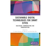 Sustainable Digital Technologies for Smart Cities: Healthcare, Communication, and Transportation