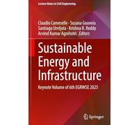 Sustainable Energy and Infrastructure: Keynote Volume of 6th EGRWSE 2025: 802 (Lecture Notes in Civil Engineering, 802)