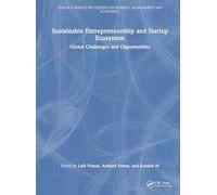 Sustainable Entrepreneurship and Startup Ecosystem: Global Challenges and Opportunities (Taylor and Francis Proceedings in Business, Management and Economics)