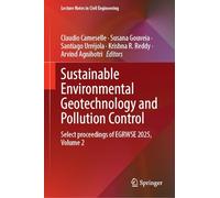 Sustainable Environmental Geotechnology and Pollution Control: Select Proceedings of EGRWSE 2025, Volume 2: 804 (Lecture Notes in Civil Engineering, 804)