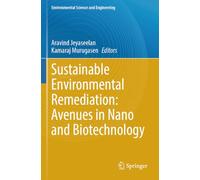 Sustainable Environmental Remediation: Avenues in Nano and Biotechnology (Environmental Science and Engineering)