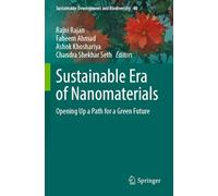 Sustainable Era of Nanomaterials: Opening Up a Path for a Green Future: 40 (Sustainable Development and Biodiversity, 40)