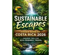 Sustainable Escapes: Hidden Gems of Costa Rica 2026 - Insider Tips for Eco-Friendly Travel