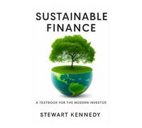 Sustainable Finance: A Textbook for the Modern Investor: 121 (The Investing Essentials Library)