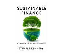 Sustainable Finance: A Textbook for the Modern Investor (The Investing Essentials Library)