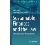 Sustainable Finances and the Law: Between Public and Private Solutions (Economic Analysis of Law in European Legal Scholarship)