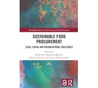 Sustainable Food Procurement: Legal, Social and Organisational Challenges (Routledge Studies in Food, Society and the Environment)