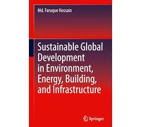 Sustainable Global Development in Environment, Energy, Building, and Infrastructure